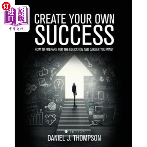 海外直订Create Your Own Success: How to Prepare for the Education and Career You Want 创造你自己的成功:如何为你想要