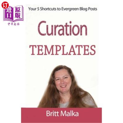 海外直订Curation Templates: Your 5 Shortcuts to Evergreen Blog Posts 策展模板：常青博客帖子的5个快捷方式
