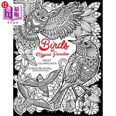 海外直订医药图书Birds of Magical Paradise: Adult Coloring Book (Flamingo, Owl, Parrot and Friend 神奇天堂之鸟：成人