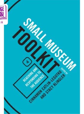 海外直订Reaching and Responding to the Audience, Small Museum Toolkit, Book Four 《接触和回应观众》，《小型博物馆工