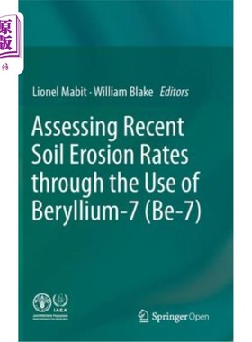 海外直订Assessing Recent Soil Erosion Rates Through the Use of Beryllium-7 (Be-7) 利用铍-7 (Be-7)评估近期土壤侵蚀率