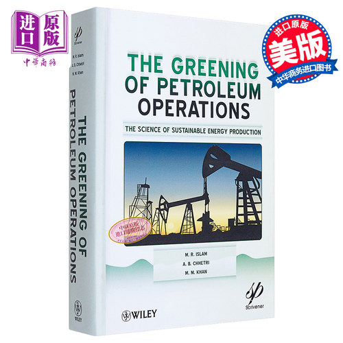 现货 绿色石油作业 英文原版 Greening Of Petroleum Operations The Science Of Sustainable Energy Production M Islam Wiley