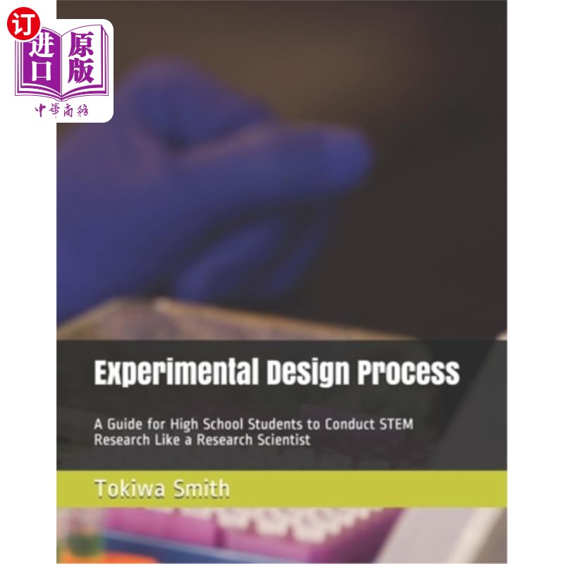 海外直订Experimental Design Process: A Guide for High School Students to Conduct STEM Re 实验设计过程：指导高中生像