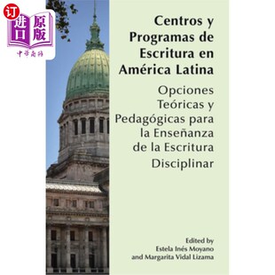 海外直订Centros y Programas de Escritura en América Latina: Opciones teóricas y pedagógi 拉丁美洲就业培训中心和方案