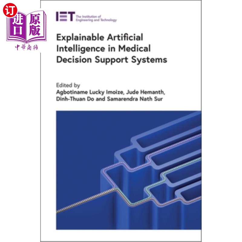 Explainable Artificial Intelligence in Medical Decision Support Systems 医疗决策支持系统中的可解释人工智能【中商原版】