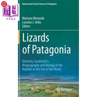 海外直订Lizards of Patagonia: Diversity, Systematics, Biogeography and Biology of the Re 巴塔哥尼亚蜥蜴:世界尽头爬