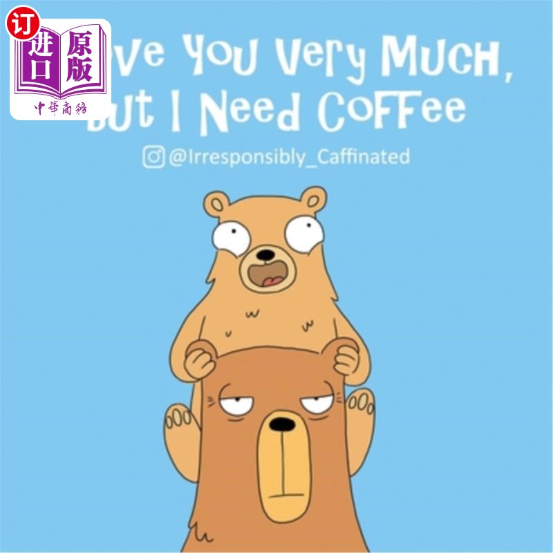 海外直订I Love You Very Much, But I Need Coffee 我很爱你，但我需要咖啡