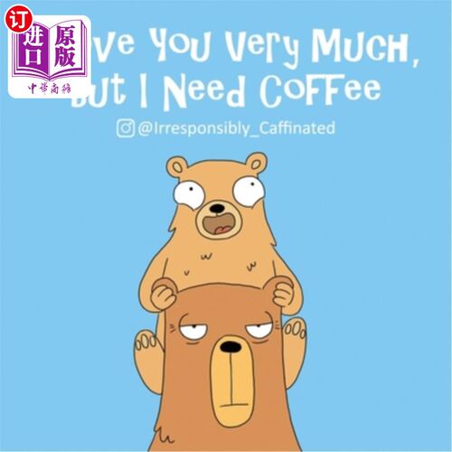 海外直订I Love You Very Much, But I Need Coffee 我很爱你，但我需要咖啡