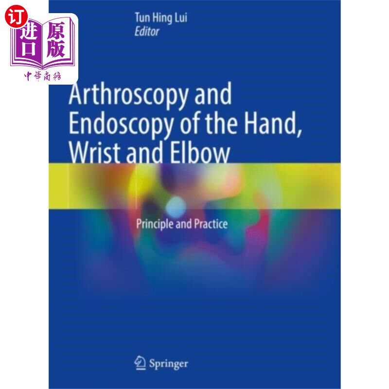 海外直订医药图书Arthroscopy and Endoscopy of the Hand, Wrist and... 关节镜和内窥镜的手，手腕和肘部