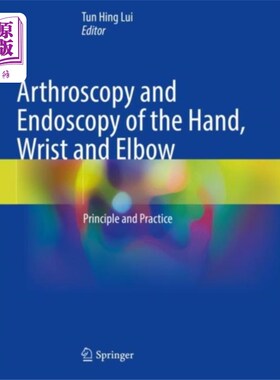 海外直订医药图书Arthroscopy and Endoscopy of the Hand, Wrist and... 关节镜和内窥镜的手，手腕和肘部