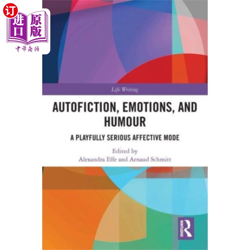 海外直订Autofiction, Emotions, and Humour 自传小说、情感和幽默