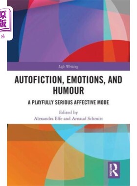 海外直订Autofiction, Emotions, and Humour 自传小说、情感和幽默