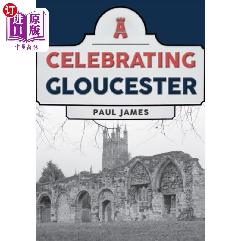 海外直订Celebrating Gloucester 庆祝格洛斯特