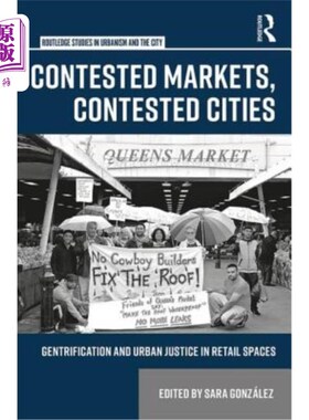 海外直订Contested Markets, Contested Cities: Gentrification and Urban Justice in Retail  竞争的市场，竞争的城市:零