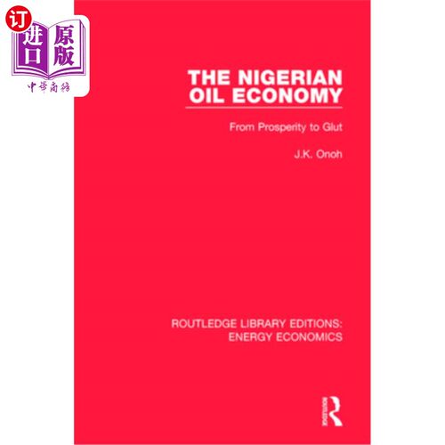 海外直订The Nigerian Oil Economy: From Prosperity to Glut 尼日利亚石油经济:从繁荣到过剩