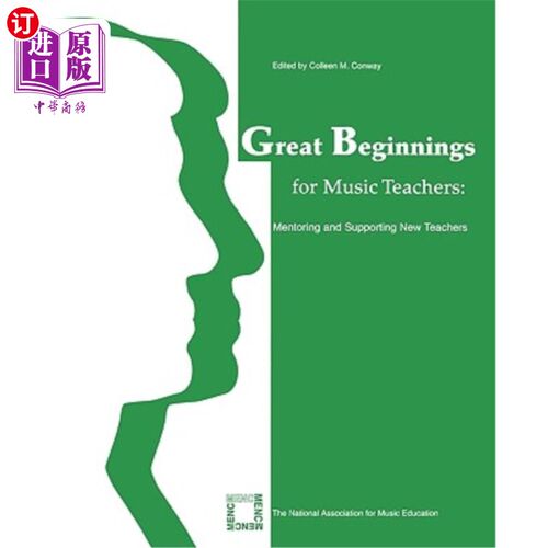 海外直订Great Beginnings for Music Teachers: Mentoring and Supporting New Teachers 音乐教师的伟大开端：指导和支持新教师