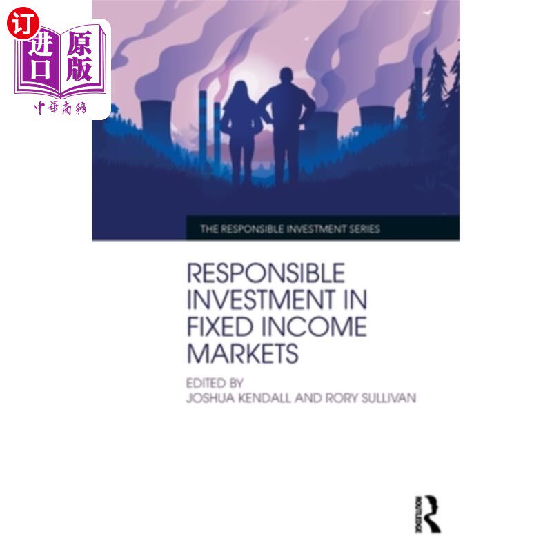 海外直订Responsible Investment in Fixed Income Markets 固定收益市场的负责任投资