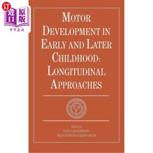 Childhood 纵 儿童早期和晚期运动发育 Approaches Longitudinal Later and Early Development 海外直订医药图书Motor