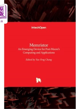 海外直订Memristor: An Emerging Device for Post-Moore's Computing and Applications 忆阻器:一种用于后摩尔计算和应用的