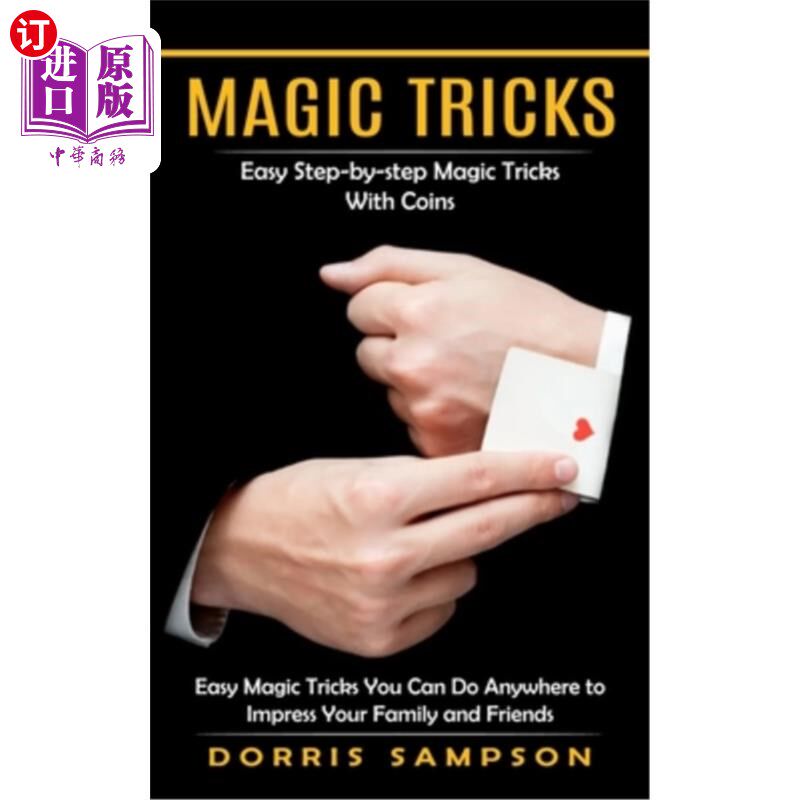 海外直订Magic Tricks: Easy Step-by-step Magic Tricks With Coins (Easy Magic Tricks You C 魔术：简单的一步一步的魔术