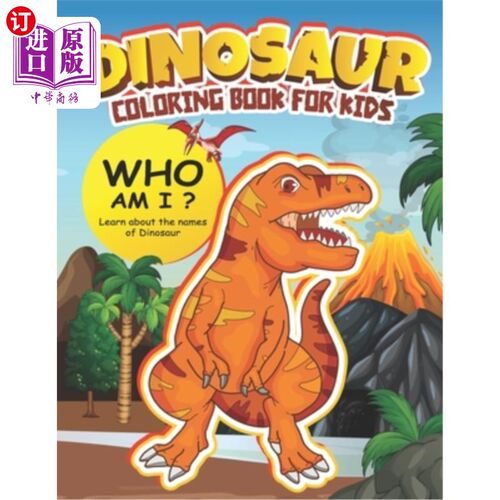 海外直订Dinosaur Coloring Book for Kids: Learn about the names of the Dinosaur. Ages 4-8 儿童恐龙彩绘书：了解恐龙的