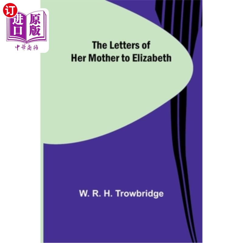 海外直订The Letters of Her Mother to Elizabeth 她母亲给伊丽莎白的信