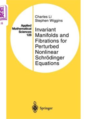海外直订Invariant Manifolds and Fibrations for Perturbed Nonlinear Schr?dinger Equations 摄动非线性Schr?谔方程