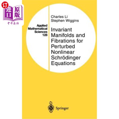 海外直订Invariant Manifolds and Fibrations for Perturbed Nonlinear Schr?dinger Equations 摄动非线性Schr?谔方程