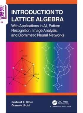 海外直订Introduction to Lattice Algebra: With Applications in Ai, Pattern Recognition, I 格代数导论:在人工智能、模