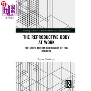Work African Reproductive 工作中 海外直订The Donation The Body Bioeconomy South 生殖体：南非卵子捐献 Egg