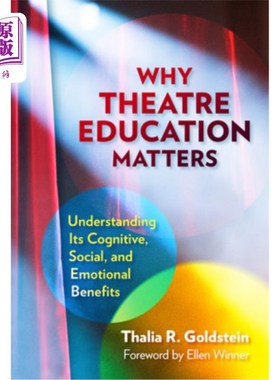 海外直订Why Theatre Education Matters: Understanding Its Cognitive, Social, and Emotiona 为什么戏剧教育很重要：理解