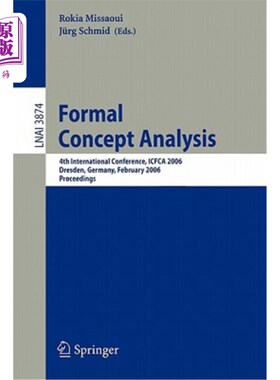 海外直订Formal Concept Analysis: 4th International Conference, Icfca 2006, Dresden, Germ 形式概念分析：第四届国际会