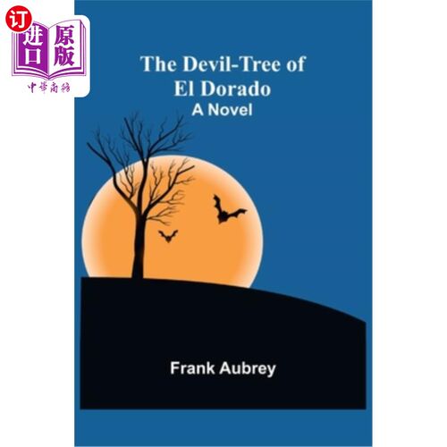 海外直订The Devil-Tree of El Dorado A Novel 埃尔多拉多的魔鬼树一本小说