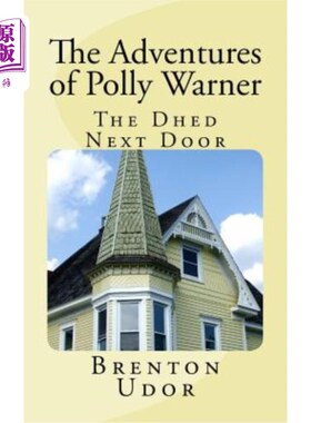 海外直订The Dhed Next Door: The Adventures of Polly Warner 隔壁的房子:波莉·华纳的冒险