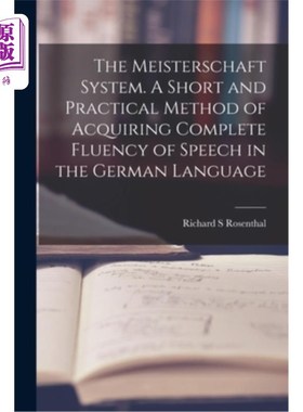海外直订The Meisterschaft System. A Short and Practical Method of Acquiring Complete Flu Meistersch