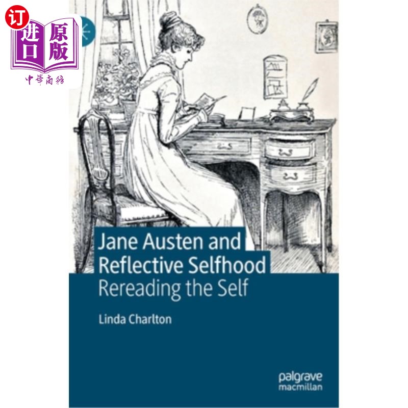 海外直订Jane Austen and Reflective Selfhood: Rereading the Self简·奥斯汀与反思自我:重读自我