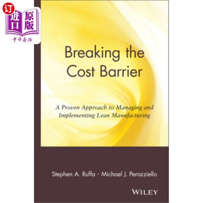 海外直订Breaking the Cost Barrier: A Proven Approach to Managing and Implementing Lean M 打破成本壁垒:管理和实施精