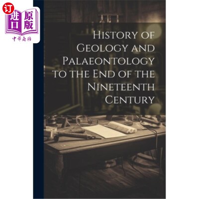 海外直订History of Geology and Palaeontology to the End of the Nineteenth Century 19世纪末的地质学和古生物学史