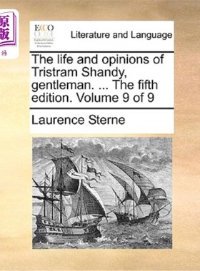 海外直订The Life and Opinions of Tristram Shandy, Gentleman. ... the Fifth Edition. Volu 崔斯特瑞姆·珊迪的生平和观