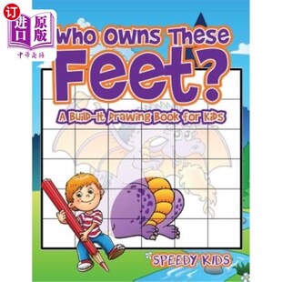 Drawing Owns Build 海外直订Who Book 谁拥有这些脚？一本为孩子们准备 Feet? Kids These 绘图书 for