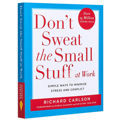 预售 别再为小事抓狂 工作篇 Don t Sweat the Small Stuff at Work 英文原版 理查德 卡尔森 Richard Carlson 【中商原版】