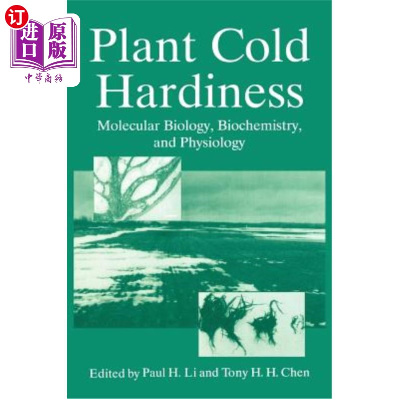 海外直订Plant Cold Hardiness: Molecular Biology, Biochemistry, and Physiology 植物抗寒性:分子生物学、生物化学和生理学