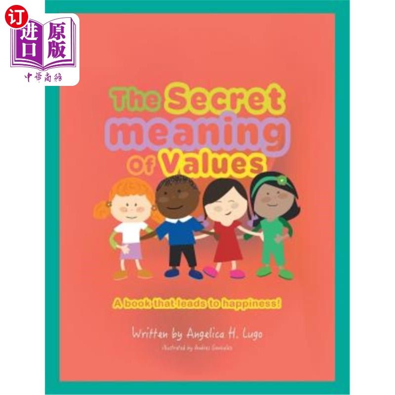 海外直订The Secret Meaning of Values: A book that leads to happiness! 价值观的秘密意义:一本通向幸福的书!
