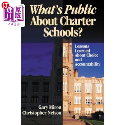 海外直订What′s Public about Charter Schools?: Lessons Learned about Choice and Acc 什么′；特