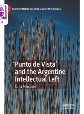 海外直订'Punto de Vista' and the Argentine Intellectual ... “远景之窗”和阿根廷左翼知识分子