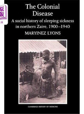 海外直订医药图书The Colonial Disease: A Social History of Sleeping Sickness in Northern Zaire, 1 殖民地疾病:1900
