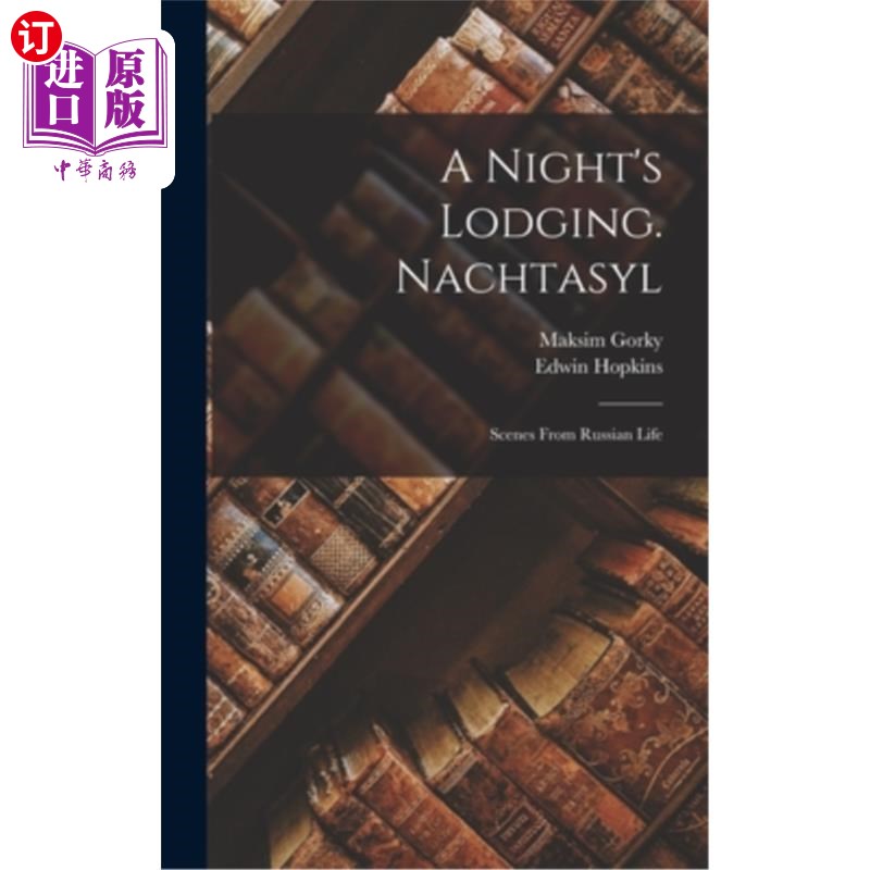 海外直订A Night's Lodging. Nachtasyl: Scenes From Russian Life 《一夜住宿》。纳赫塔西尔:俄罗斯生活场景