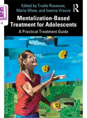 海外直订医药图书Mentalization-Based Treatment for Adolescents: A Practical Treatment Guide 青少年心理化治疗：实用治