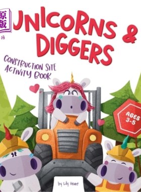 海外直订Unicorns & Diggers: Construction Site Activity Book for Ages 3-5 独角兽和挖掘者：3-5岁的建筑工地活动手册