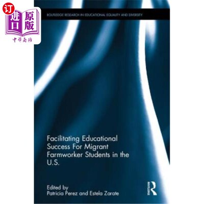 海外直订Facilitating Educational Success For Migrant Farmworker Students in the U.S. 促进美国农场工人移民学生教育成